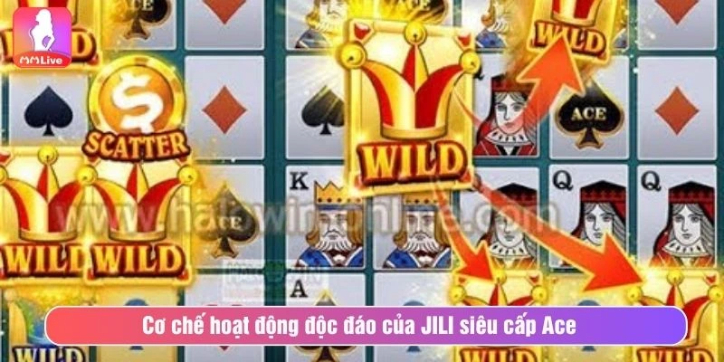 Cơ chế hoạt động độc đáo của JILI siêu cấp Ace 